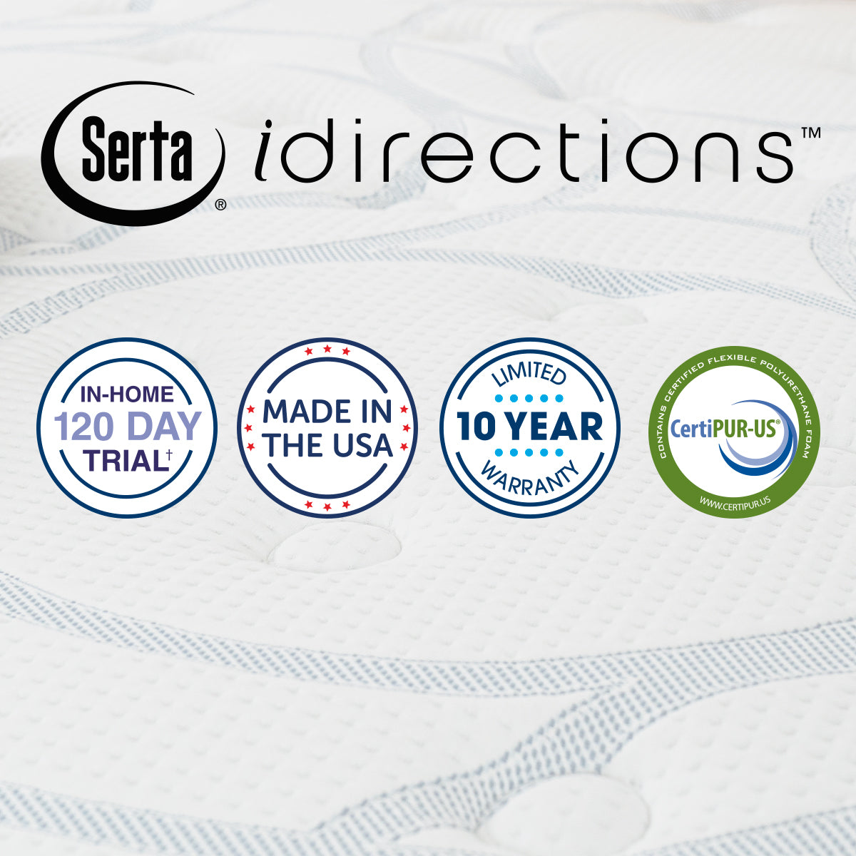 Serta iDirections X1 Hybrid II Firm Mattress Product Features: In-Home 120 Day Trial, Made in the USA, Limited 10 Year Warranty, CertiPUR-US Certified