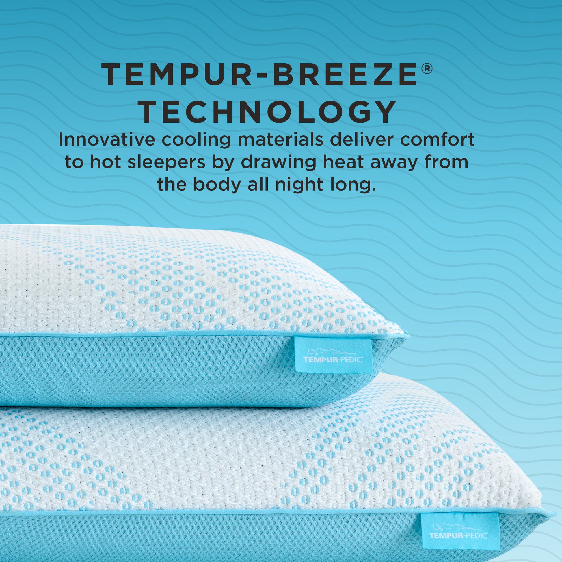 Tempur-Breeze ProLow Pillow technology: innovative cooling materials deliver comfort to hot sleepers by drawing heat away from the body all night long.