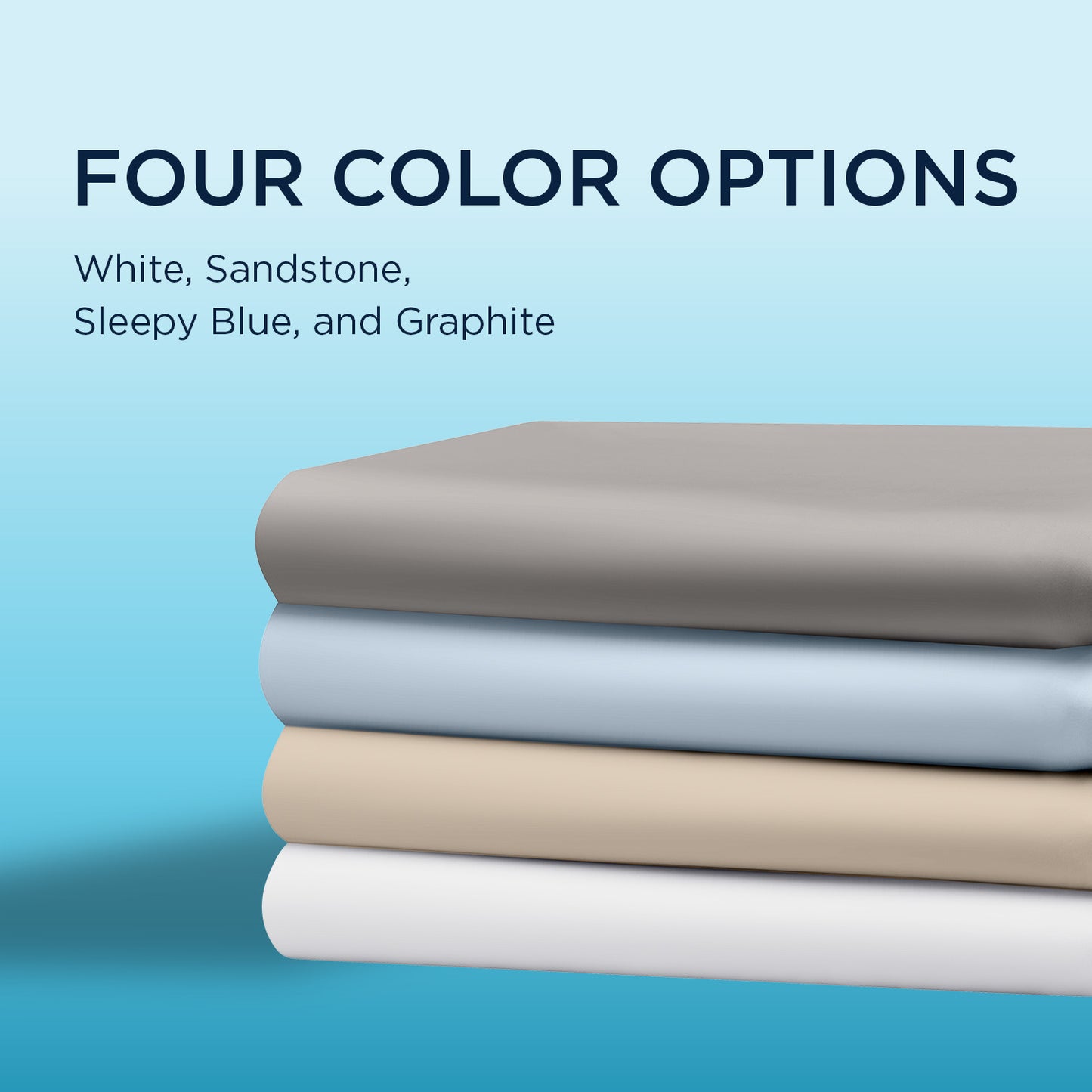 Tempur-pedic TEMPUR-Breeze® Cooling Sheets color stack. Four options total: White, Sandstone, Sleepy Blue, and Graphite.