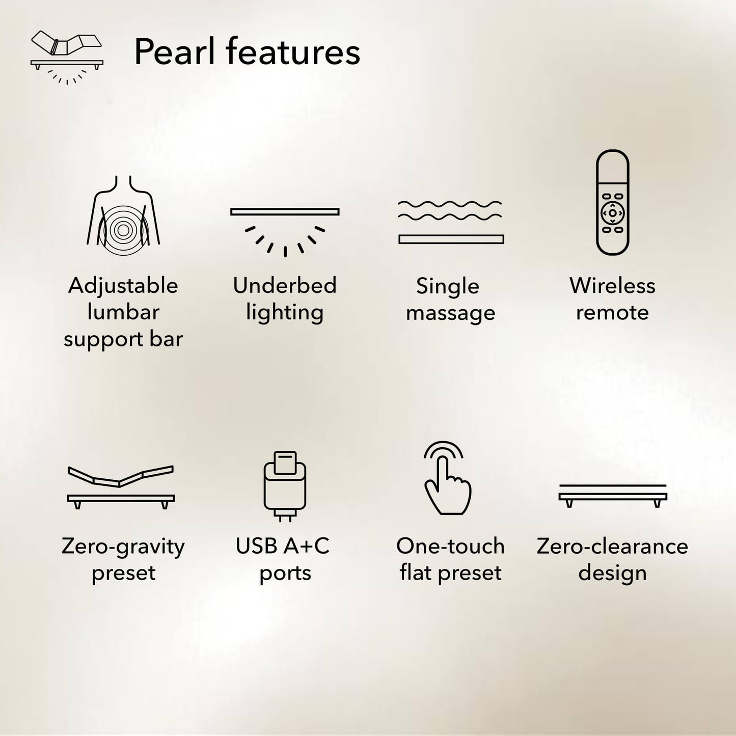 baselogic Pearl Adjustable Bed Base - Features - Adjustable lumbar support bar, underbed lighting, single massage, wireless remote, zero-gravity present, USB A+C ports, one-touch flat preset, and zero-clearance design